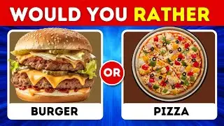 Would You Rather .....! Food Edition 🍔