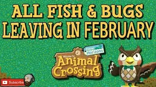 ACNH FISH AND BUGS LEAVING IN FEBRUARY: Animal Crossing New Horizons February Fish & Bugs