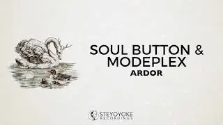 Soul Button & Modeplex - Ardor (Original Mix)