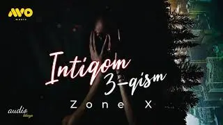 Zone X - 18+ Intiqom 3-qism #zonex #intiqom #mistika #serial #audioserial #premera