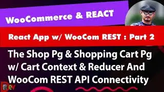 React & WooCommerce - An Ecommerce App w/ React Context & Reducer API and WooCom REST API - Part 2