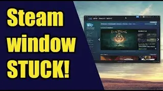 How to fix Steam window not moving