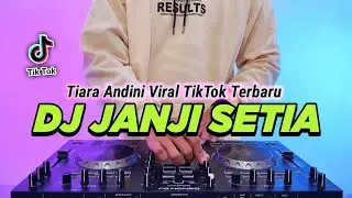 DJ JANJI SETIA TIARA ANDINI REMIX FULL BASS VIRAL TIKTOK TERBARU 2024