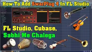 How To Add Swar Plug 4 In FL Studio | Swarplug 4  FL Studio And Cubase Dono Me Kaise Chalaye | Hindi