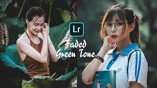 How to Edit Faded Green Tone In Lightroom Mobile - Free Lightroom Mobile Preset