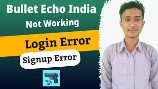 Fix Bullet Echo India App Login Error | Problem Logging in to Bullet Echo