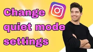 How to change quiet mode in Instagram (Change your quiet mode settings)