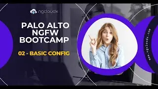 Lecture 02 - Basic Configuration | Palo Alto NGFW Bootcamp | By Nitin Sir