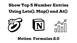 Notion Formulas 2.0: Show Top 5 Number Entries Using Lets(), Map(), and At() Functions