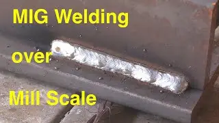 MIG vs Mill Scale