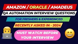 Amazon , Oracle , Amadeus SDET / QA Automation Testing Interview Questions -2024 | API | Selenium