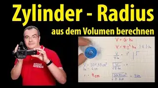 Zylinder - Radius oder Durchmesser aus dem Volumen berechnen | Lehrerschmidt - einfach erklärt