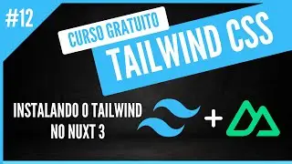 Como instalar o Tailwind CSS no Nuxt 3 - (Aula Bônus) - Curso Gratuito de TailwindCSS #12