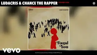 Ludacris, Chance The Rapper - Found You (Audio)