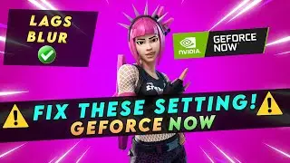 BEST SETTINGS for GEFORCE NOW! [LATEST UPDATE]