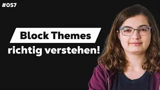 Ein Objektiver Blick auf Block Themes | m. Jessica Lyschik 