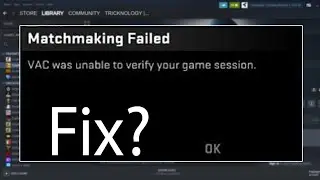 How To Fix/Solve VAC Was Unable to Verify The Game Session