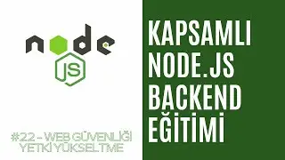 22) Yetki Yükseltme (Privilege Escalation) | NodeJS Web Güvenliği | Başlangıçtan İleriye NodeJS