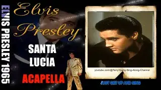 STUNNING ACAPELLA Elvis 1965 Santa Lucia with 1080 HQ Lyrics