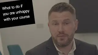 What to do if you are unhappy with your course - Carl Lightbown