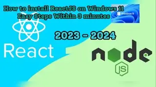 How to install ReactJS on Windows 11 | Within 3 minutes |  | 2023 - 2024 |