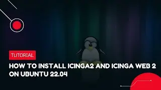 How to install Icinga2 and Icinga Web 2 on Ubuntu 22.04 | VPS Tutorial