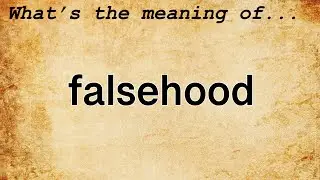 Falsehood Meaning : Definition of Falsehood