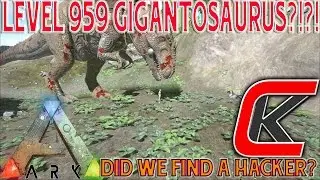 Ark Survival Evolved - IS THERE A HACKER ON MY SERVER?! A LEVEL 959 GIGANTOSAURUS?!