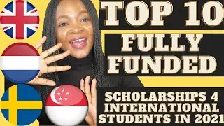 Top 10 fully funded Scholarships for international students in 2021 (Apply Today)