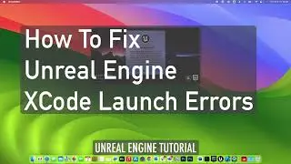 How To Fix Unreal Engine XCode Launch Error