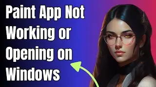 How To Fix Paint App Not Working or Opening on Windows 10