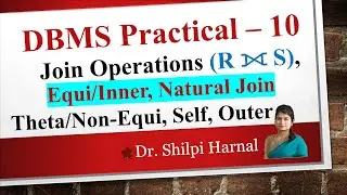 DBMS Practical – 10 | Equi Join Vs Natural Join | Types of Joins in DBMS | Inner Join| Join Queries