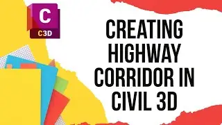 Creating highway corridor in Civil 3d