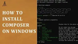 How to Install Composer on Windows: Step-by-Step Guide