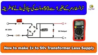 How to make 3v -50v transformerless power supply