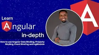 6 - How to use Angular Data Binding, Property Binding, Event Binding and ngModule - Angular In-Depth