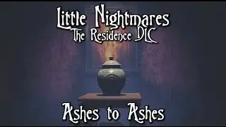 Little Nightmares The Residence DLC - Ashes to Ashes (Secret) Achievement/Trophy Guide