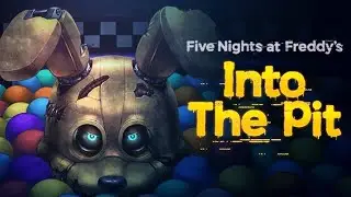 FNAF| into the pit game Trailer