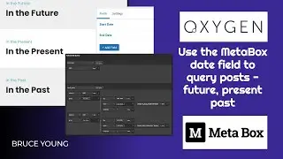 Query posts by a MetaBox date field in Oxygen Builder - Future, present & past