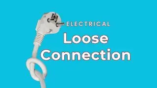 Loose Connections In Your Home, Why Are They Dangerous?