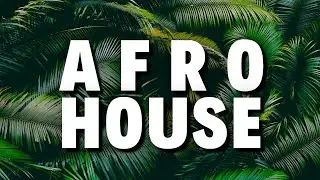 AFRO HOUSE MIX 🌴