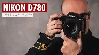 Nikon D780: lo mejor y lo peor (tras un par de días de uso)