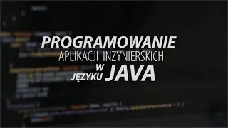 Programowanie aplikacji inżynierskich w języku Java