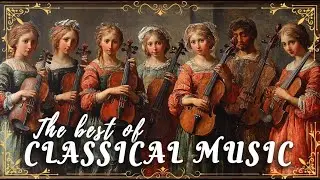 The Best of Classical Music that You Should Listen to Once in Your Life🎻| Vivaldi, Mozart, Bach