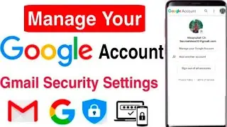 Manage your Google Account | Google Account Settings | Gmail Account Setting | Manage Google Account