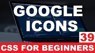 CSS Tutorial 39 : Google icons