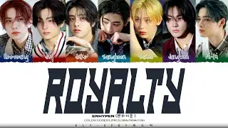 ENHYPEN (엔하이픈) - 'ROYALTY' Lyrics (Color Coded Lyrics)_Han/Rom/Eng