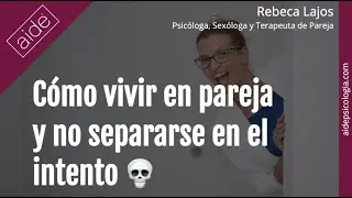 💀Cómo vivir en pareja y no separarse en el intento | Rebeca Lajos