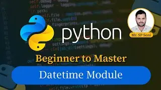 Ep-27, Datetime Module in Python