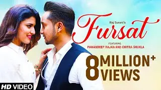 Fursat (Official Video Song) - Pawandeep Rajan | Chitra Shukla | Arunita Kanjilal | Raj Surani